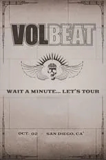 Poster de la película VOLBEAT - Wait A Minute… Let’s Tour! (Live in San Diego, CA) - Películas hoy en TV