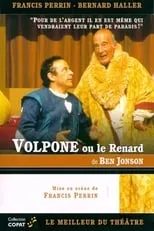 Bernard Haller interpreta a  en Volpone ou Le Renard