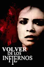 Verónica Álvarez interpreta a  en Volver de los infiernos