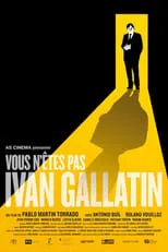 Película Vous n'êtes pas Ivan Gallatin