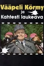 Jyrki Nousiainen interpreta a Ivan en Vääpeli Körmy ja kahtesti laukeava