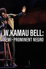 Película W. Kamau Bell: Semi-Prominent Negro