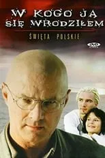 Película W kogo ja się wrodziłem