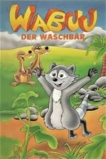 Armin Drogat es Wabuu (voice) en Wabuu der freche Waschbär