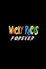 Póster de la película Wacky Races Forever