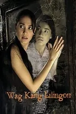 Poster de la película Wag Kang Lilingon - Películas hoy en TV