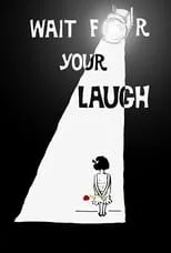 Poster de la película Wait for Your Laugh - Películas hoy en TV