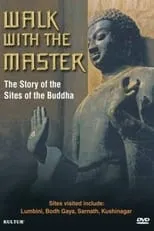 Película Walk with the Master: The Story of the Sites of the Buddha