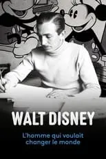 Película Walt Disney, l'homme qui voulait changer le monde