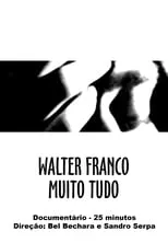 Película Walter Franco Muito Tudo