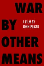 John Pilger interpreta a  en War By Other Means