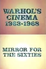 Póster de la película Warhol's Cinema 1963-1968: Mirror for the Sixties