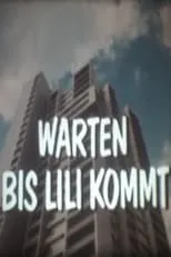 Roja Knüppel es Lili en Warten bis Lili kommt - Denkste!?