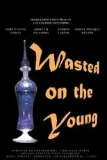 Película Wasted on the Young