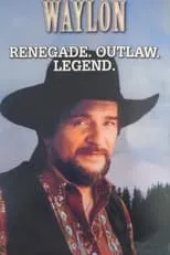 Portada de Waylon: Renegade. Outlaw. Legend.