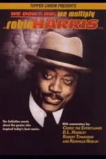 Poster de We Don't Die, We Multiply: The Robin Harris Story