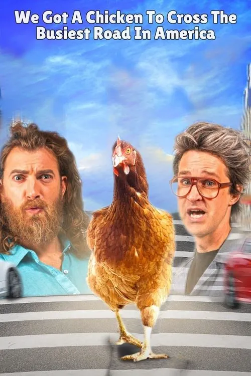 Póster de la película We Got a Chicken To Cross the Busiest Road in America