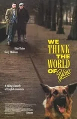 Película We Think the World of You