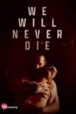 Película We Will Never Die