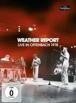 Película Weather Report: Live in Offenbach 1978