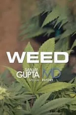 Sanjay Gupta es Host en Weed: A Dr. Sanjay Gupta Special