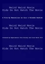 Rouzbeh Rashidi es  en Weird Weird Movie Kids Do Not Watch The Movie