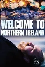 Póster de la película Welcome to Northern Ireland