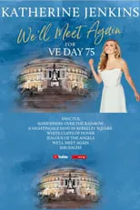 Katherine Jenkins es Katherine Jenkins en We’ll Meet Again for VE Day 75 with Katherine Jenkins