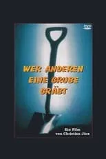 Película Wer anderen eine Grube gräbt