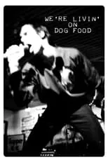 Poster de We're Livin' on Dog Food