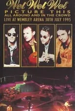 Tommy Cunningham es Self en Wet Wet Wet – Picture This – All Around And In The Crowd Live At Wembley Arena, 30th July 1995