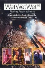 Tommy Cunningham es Self en WetWetWet - Playing Away at Home: Live at Celtic Park Glasgow