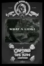 Billy Bletcher es Captain (voice) (uncredited) en What a Lion!