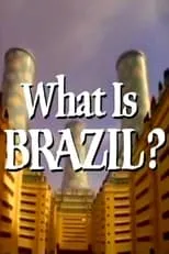 Película What Is Brazil?