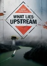 Poster de la película What Lies Upstream - Películas hoy en TV