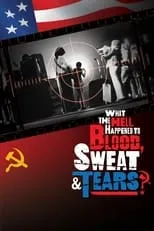 Película What the Hell Happened to Blood, Sweat & Tears?