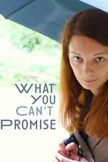 Película What You Can't Promise