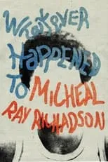 Película Whatever Happened to Micheal Ray?