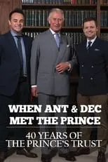 Anthony McPartlin es Himself en When Ant & Dec Met The Prince: 40 Years of The Prince's Trust