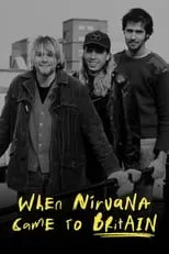 Película When Nirvana Came to Britain