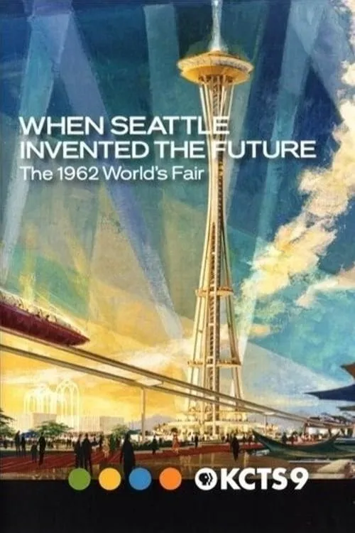 Póster de la película When Seattle Invented the Future: The 1962 World's Fair