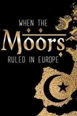 Bettany Hughes es  en When the Moors Ruled in Europe