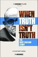 Poster de la película When Truth Isn't Truth: The Rudy Giuliani Story - Películas hoy en TV