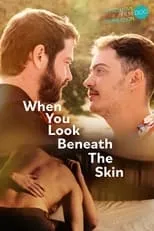 Poster de When You Look Beneath the Skin