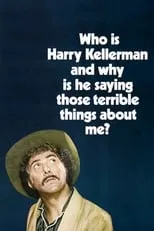 Película Who Is Harry Kellerman and Why Is He Saying Those Terrible Things About Me?