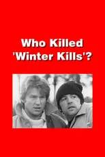 William Richert interpreta a Self en Who Killed 'Winter Kills'?