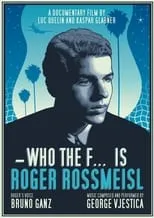 Poster de la película Who the F... is Roger Rossmeisl - Películas hoy en TV