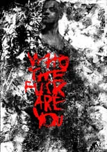 Póster de la película Who the Fuck Are You