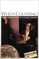 John Kenneth Galbraith es Self en Who’s Counting? Marilyn Waring on Sex, Lies and Global Economics