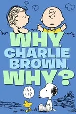 Poster de la película Why, Charlie Brown, Why? - Películas hoy en TV